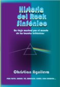 HISTORIA DEL ROCK SINFONICO de AGUILERA, CHRISTIAN 