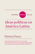 HISTORIA MINIMA DE LAS IDEAS EN AMERICA LATINA di FUNES, PATRICIA 