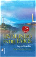 Un Mundo Entre Faros Por Gregorio Gomez Pina, Tapa Blanda