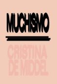 MUCHISMO / ANTIPODES de MIDDEL, CRISTINA DE 