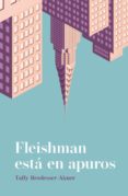 FLEISHMAN ESTA EN APUROS di BRODESSER-AKNER, TAFFY 