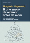 EL ARTE SUECO DE ORDENAR ANTES DE MORIR di MAGNUSSON, MARGARETA 