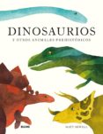 DINOSAURIOS Y OTROS ANIMALES PREHISTORICOS di SEWELL, MATT 