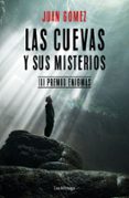 LAS CUEVAS Y SUS MISTERIOS (III PREMIO ENIGMAS) di GOMEZ, JUAN 