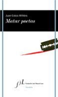 MATAR POETAS de COBOS WILKINS, JUAN 