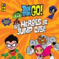 TEEN TITANS GO!: JUMP CITY JIVE! de EVANS, JONATHAN 
