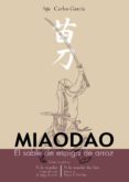 MIAODAO: EL SABLE DE ESPIGA DE ARROZ. di GARCIA, CARLOS 