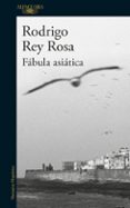 FABULA ASIATICA di REY ROSA, RODRIGO 