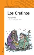 LOS CRETINOS de DAHL, ROALD 