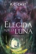 ELEGIDA POR LA LUNA de CAST, P.C. 