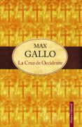 LA CRUZ DE OCCIDENTE de GALLO, MAX 