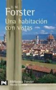 UNA HABITACION CON VISTAS de FORSTER, E.M. 