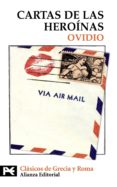 CARTAS DE LAS HEROINAS de OVIDIO NASON, PUBLIO  CRISTOBAL LOPEZ, VICENTE 