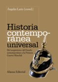 HISTORIA CONTEMPORANEA UNIVERSAL: DEL SURGIMIENTO DEL ESTADO CONT EMPORANEO A LA 1 GUERRA MUNDIAL de LARIO GONZALEZ, ANGELES 