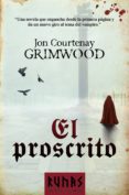 EL PROSCRITO de GRIMWOOD, JON COURTENAY 