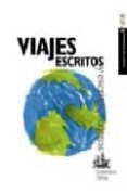 VIAJES ESCRITOS Y ESCRITOS VIAJEROS de SILVA, LORENZO 