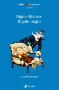 BIGOTE BLANCO, BIGOTE NEGRO di MORALES, CARMEN 