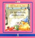 LA MARMOTA INVENTORA de LARREULA, ENRIC 
