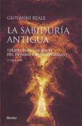 LA SABIDURIA ANTIGUA: TERAPIA PARA LOS MALES DEL HOMBRE CONTEMPOR ANEO de REALE, GIOVANNI 