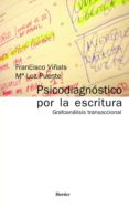 PSICODIAGNOSTICO POR LA ESCRITURA: GRAFOANALISIS TRANSACCIONAL di PUENTE, M LUZ  VIALS, FRANCISCO 