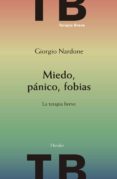 MIEDO, PANICO, FOBIAS. LA TERAPIA BREVE de NARDONE, GIORGIO 