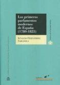 LOS PRIMEROS PARLAMENTOS MODERNOS DE ESPAA (1780-1823) di VV.AA. 
