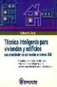TECNICA INTELIGENTE PARA VIVIENDAS Y EDIFICIOS CON EL ESTANDAR DE APLICACION UNIVERSAL EIB di VV.AA. 