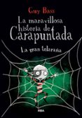 LA MARAVILLOSA HISTORIA DE CARAPUNTADA, 4: LA GRAN TELARAA di BASS, GUY 
