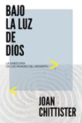BAJO LA LUZ DE DIOS di CHITTISTER, JOAN 