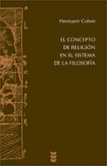 EL CONCEPTO DE RELIGION EN EL SISTEMA DE LA FILOSOFIA de COHEN, HERMANN 