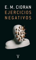 EJERCICIOS NEGATIVOS di CIORAN, EMILE MICHEL 