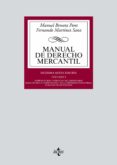 MANUAL DE DERECHO MERCANTIL: VOL. I. INTRODUCCION Y ESTATUTO DEL EMPRESARIO. DERECHO DE LA COMPETENCIA Y DE LA PROPIEDAD          INDUSTRIAL. DERECHO DE SOCIEDADES de BROSETA PONT, MANUEL MARTINEZ SANZ, FERNANDO 