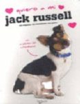 QUIERO A MI JACK RUSELL di VV.AA