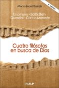 CUATRO FILOSOFOS EN BUSCA DE DIOS (3 ED.) de LOPEZ QUINTAS, ALFONSO 