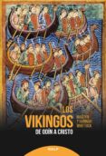 LOS VIKINGOS: DE ODIN A CRISTO di WHITTOCK, MARTIN WHITTOCK, HANNAH 