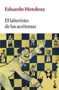 EL LABERINTO DE LAS ACEITUNAS di MENDOZA, EDUARDO 
