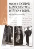 MODA Y SOCIEDAD. LA INDUMENTARIA: ESTETICA Y PODER di VV.AA
