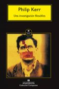 UNA INVESTIGACION FILOSOFICA de KERR, PHILIP 