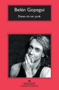 EL DESEO DE SER PUNK de GOPEGUI, BELEN 