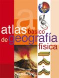 ATLAS BASICO DE GEOGRAFIA FISICA di VV.AA. 