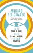 (PE) MUCHAS FELICIDADES de SAVATER, FERNANDO GARCIA GUAL, CARLOS GOMA, JAVIER 