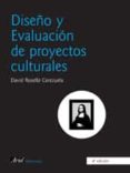 DISEO Y EVALUACION DE PROYECTOS CULTURALES di ROSELLO CEREZUELA, DAVID 