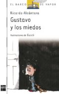 GUSTAVO Y LOS MIEDOS de ALCANTARA, RICARDO 