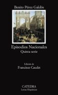 EPISODIOS NACIONALES: QUINTA SERIE de PEREZ GALDOS, BENITO  CAUDET, FRANCISCO 