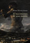 EL NACIMIENTO DE UNA NACION: SEVILLA, 1808-1810. LA CAPITAL DE UN A NACION EN GUERRA de MORENO ALONSO, MANUEL 