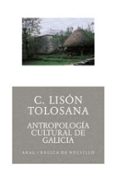 ANTROPOLOGIA CULTURAL DE GALICIA de LISON TOLOSANA, CARMELO 