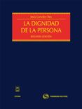 LA DIGNIDAD DE LA PERSONA: NUCLEO DE LA MORALIDAD Y EL ORDEN PUBL ICOS, LIMITE AL EJERCICIO DE LIBERTADES PUBLICAS (2 ED) de PRIETO ALVAREZ, TOMAS 