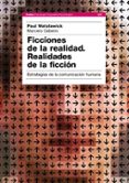 FICCIONES DE LA REALIDAD: REALIDADES DE LA FICCION: ESTRATEGIAS D E LA COMUNICACION HUMANA de WATZLAWICK, PAUL  CEBEIRO, MARCELO 