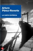LA CARTA ESFERICA di PEREZ-REVERTE, ARTURO 