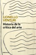 HISTORIA DE LA CRTICA DEL ARTE de VENTURI, LIONELLO 